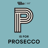 P is for Prosecco