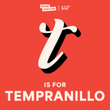 T is for Tempranillo