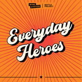 Everyday Heroes